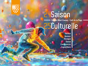 Toute la saison culturelle 2024/2025 à découvrir !
